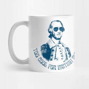 Too Cool for British Rule Mug